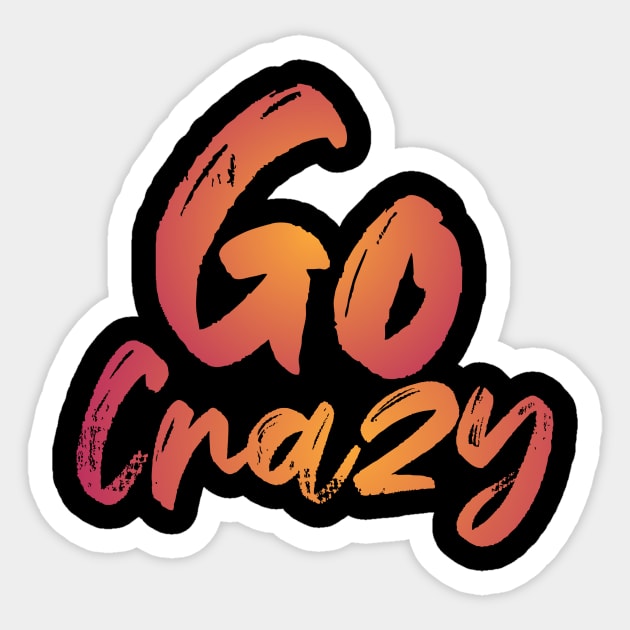 Go crazy Sticker by Wild man 2